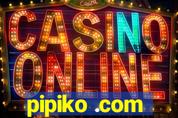 pipiko .com